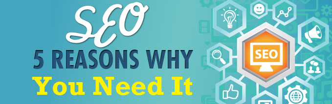 SEO - 5 Reasons Why we need it